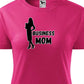 Business Mom női technikai póló