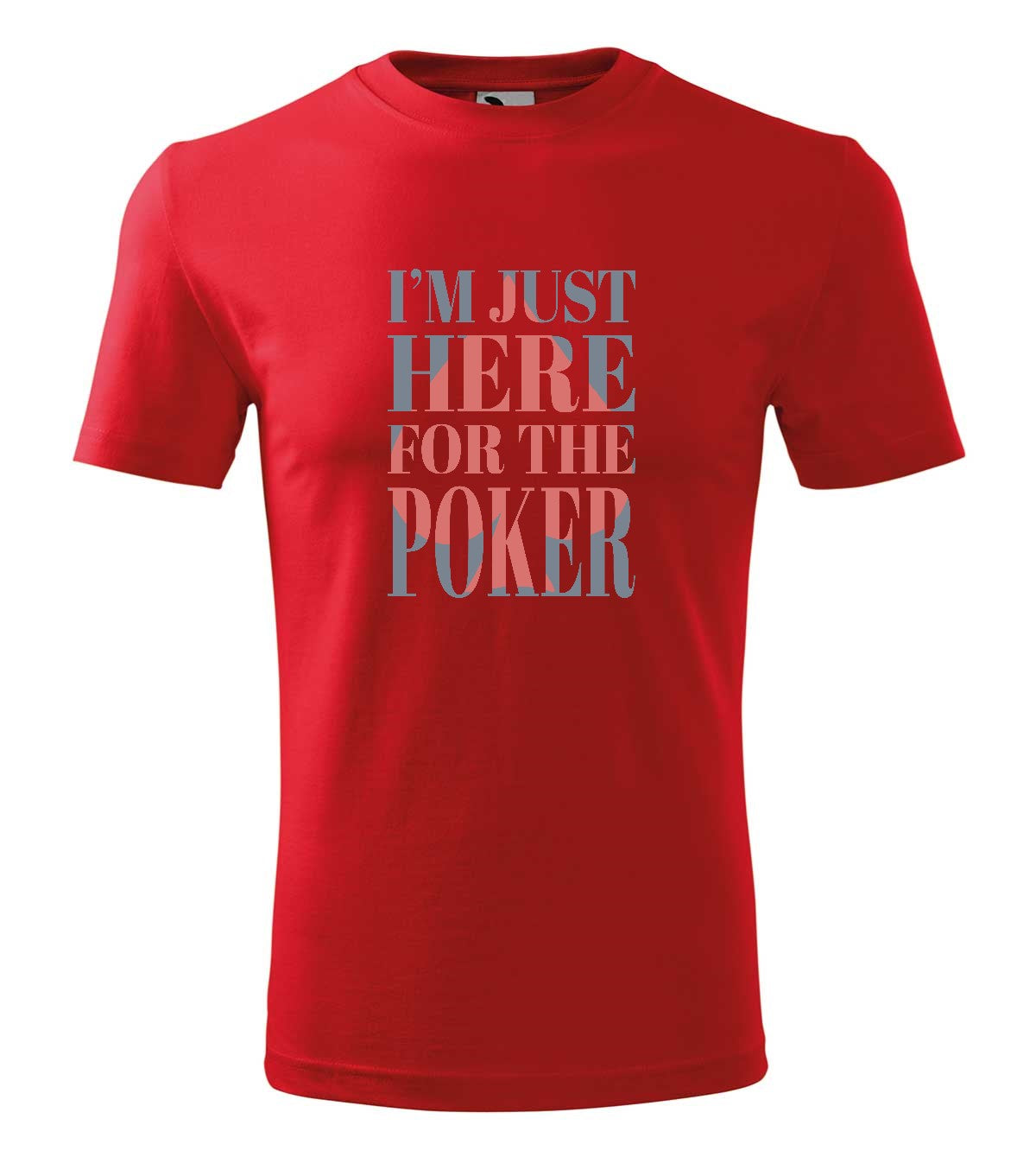 I'm just here for the Poker férfi póló