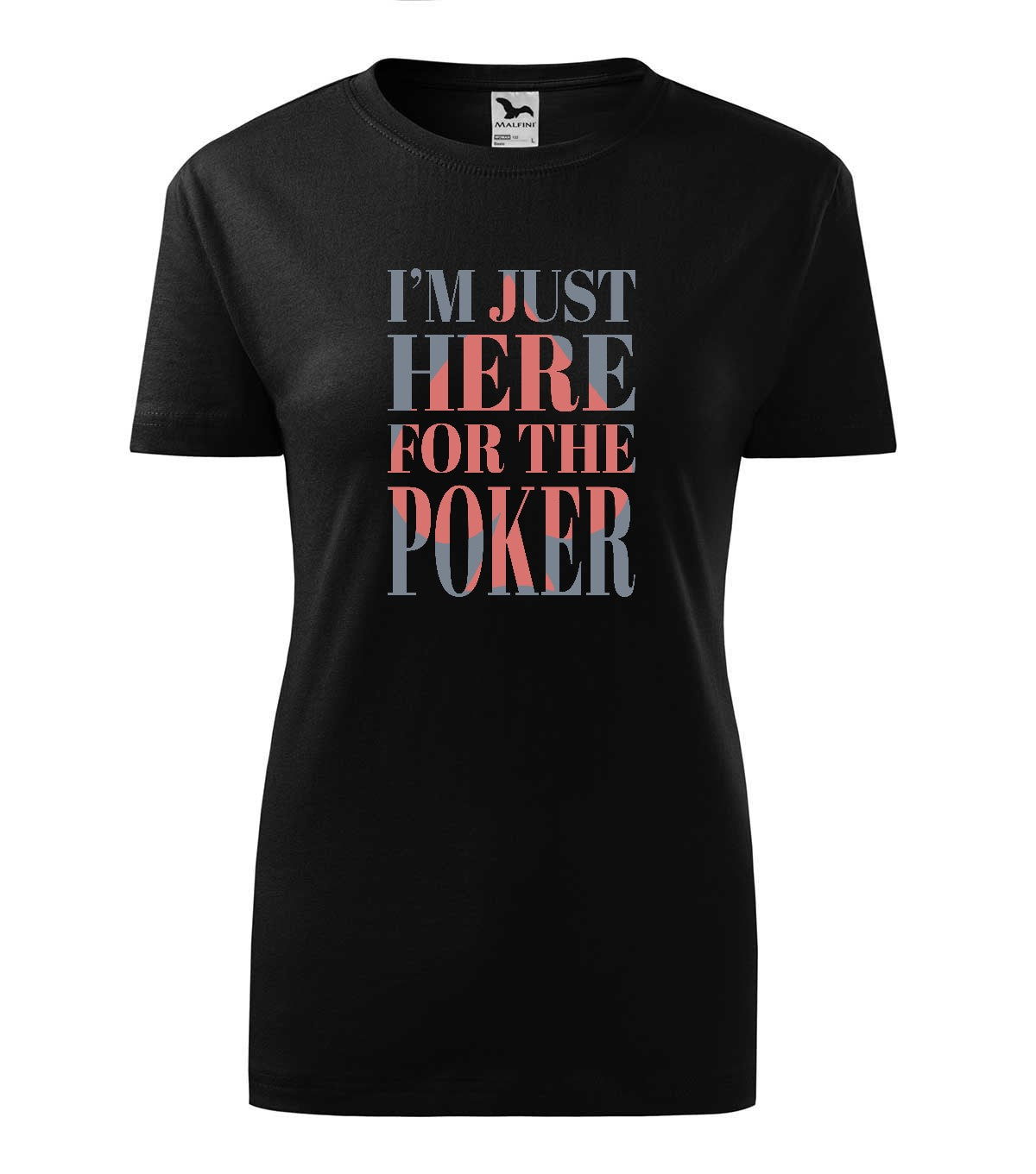 I'm just here for the Poker női póló